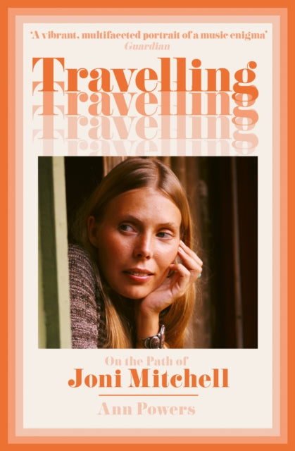 Travelling : On the Path of Joni Mitchell - 9780008210809