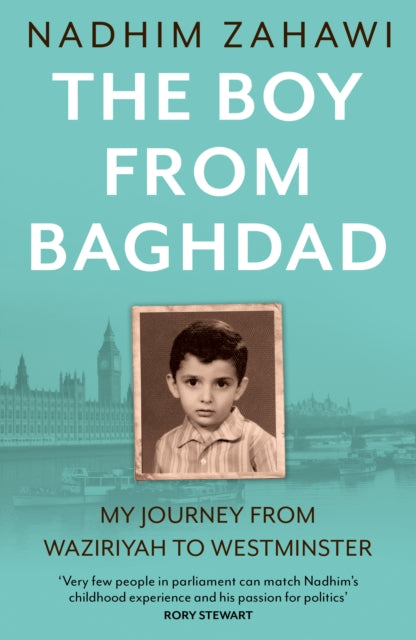 The Boy from Baghdad : My Journey from Waziriyah to Westminster - 9780008599423