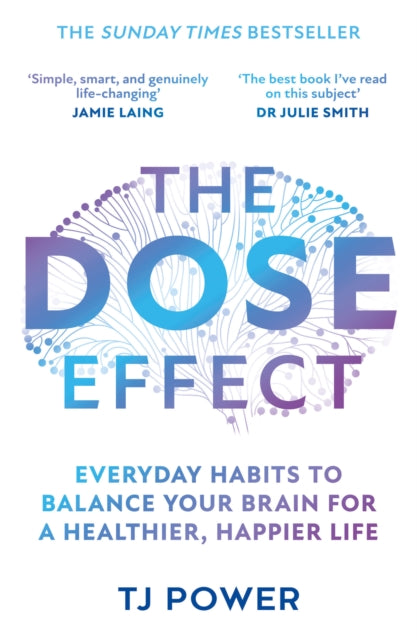The DOSE Effect : Everyday Habits to Balance Your Brain for a Healthier, Happier Life - 9780008667290
