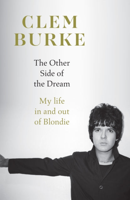 The Other Side of the Dream : My Life in and out of Blondie - 9780008695514