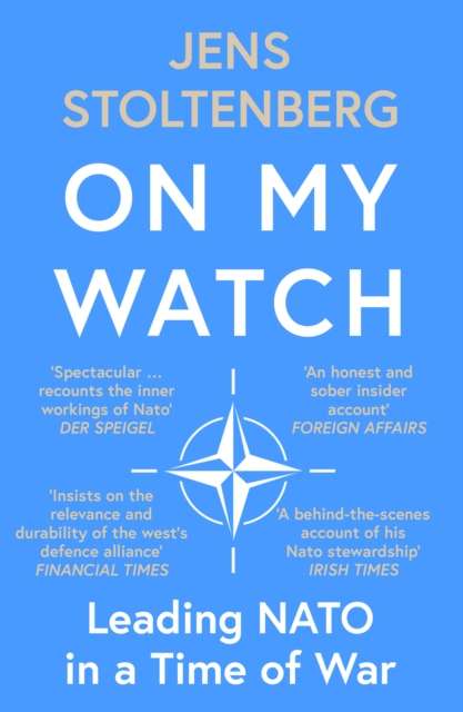 On My Watch : Leading NATO in a Time of War - 9780008708788
