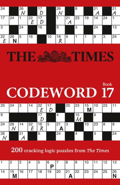 The Times Codeword 17 : 200 Cracking Logic Puzzles - 9780008748869