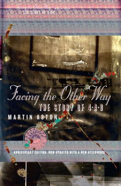 Facing the Other Way : The Story of 4ad - 9780008804107
