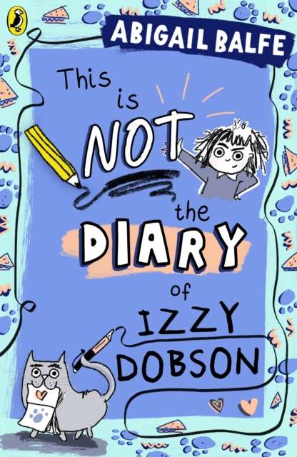 This is NOT the Diary of Izzy Dobson - 9780241574539