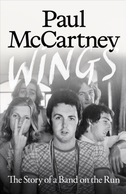 Wings : The Story of a Band on the Run - 9780241758571