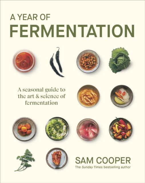 A Year of Fermentation : A Seasonal Guide to the Art & Science of Fermentation - 9780241779248