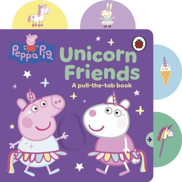 Peppa Pig: Unicorn Friends : A Pull-the-Tab Book - 9780241782415
