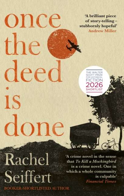 Once the Deed Is Done : Shortlisted for the Walter Scott Prize for Historical Fiction 2026 - 9780349014159