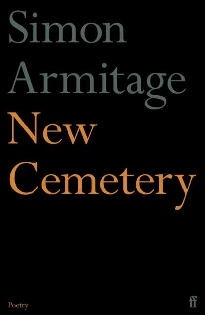 New Cemetery : The new collection from the Poet Laureate - 9780571357345
