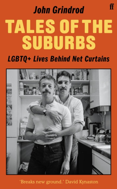 Tales of the Suburbs : LGBTQ+ Lives Behind Net Curtains - 9780571382866