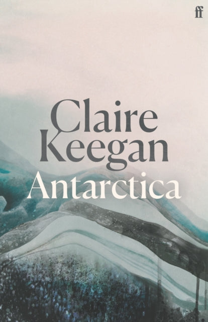 Antarctica : ‘A genuine once-in-a-generation writer.’ THE TIMES - 9780571396795