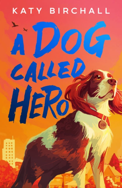 A Dog Called Hero - 9780702341717