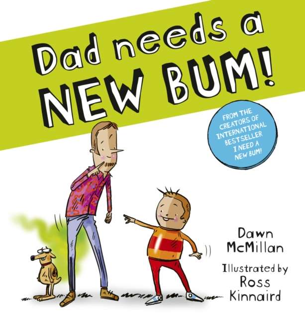 Dad Needs a New Bum! - 9780702342936