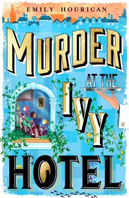 Murder at the Ivy Hotel - 9780702344558