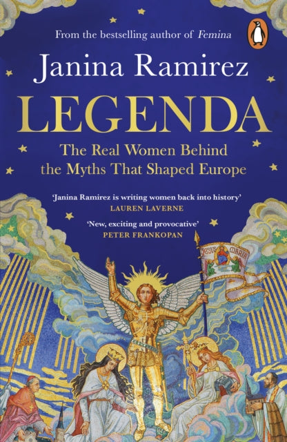 Legenda : The Real Women Behind the Myths That Shaped Europe - 9780753560433