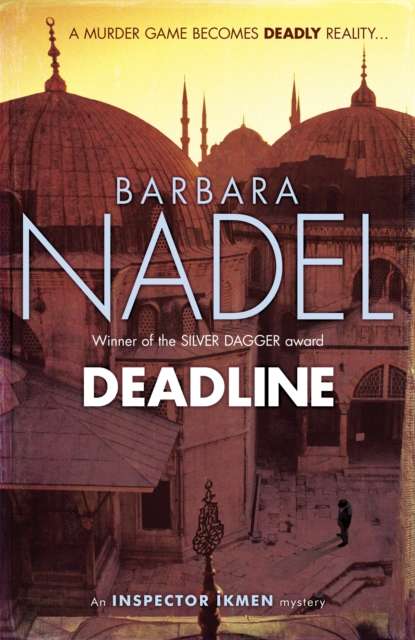 Deadline (Inspector Ikmen Mystery 15) : Inspiration for THE TURKISH DETECTIVE, BBC Two's sensational new TV series - 9780755388905