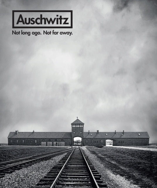 Auschwitz : Not Long Ago. Not Far Away. - 9780789213310