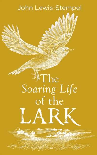 The Soaring Life of the Lark - 9780857525802