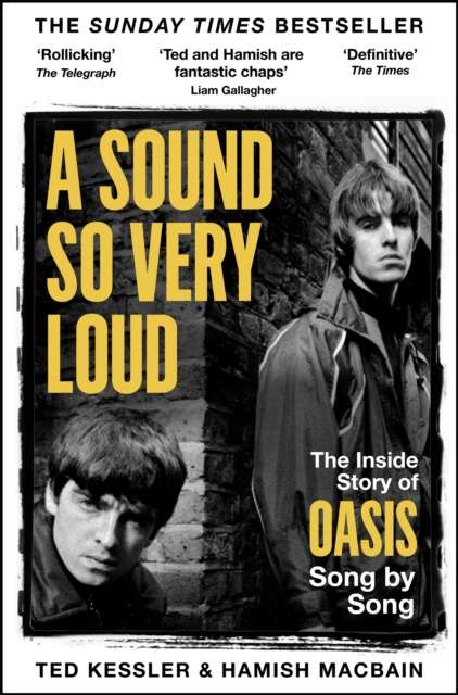 A Sound So Very Loud : The Inside Story of Oasis And All Their Songs - 9781035078295