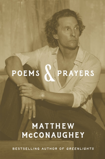 Poems & Prayers: Matthew McConaughey's brand new inspirational book - 9781035405541