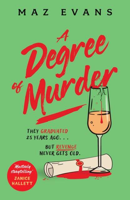 A Degree of Murder : It's 25 years since they graduated...but revenge never gets old. - 9781035413355