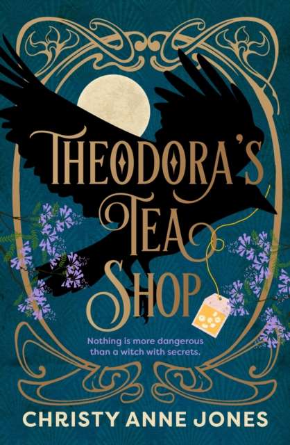 Theodora's Tea Shop : A beguiling must-read fantasy debut full of witchy magic and secrets - 9781035438518