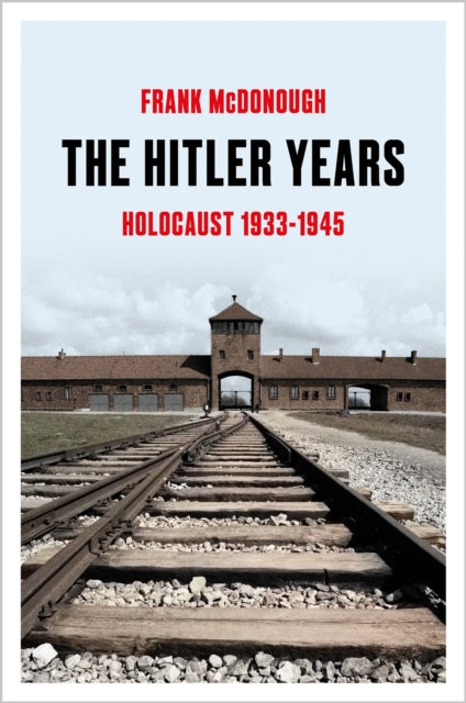 The Hitler Years : Holocaust 1933-1945 - 9781035912483