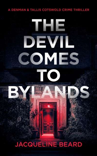 The Devil Comes to Bylands : A British Psychological Crime Thriller - 9781036712174