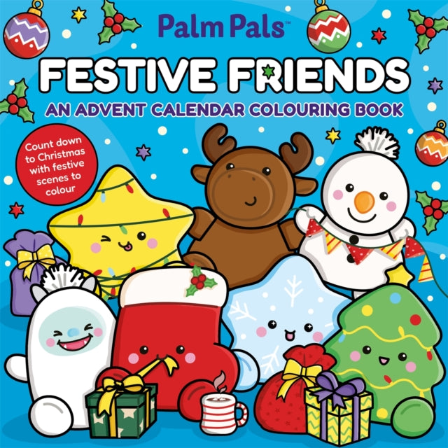 Palm Pals Festive Friends : An Advent Calendar Colouring Book - 9781037411618
