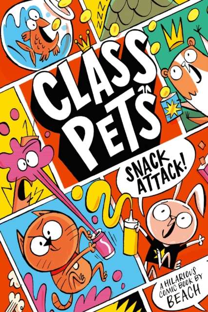 Class Pets: Snack Attack! : A wildly hilarious graphic novel! - 9781398532588