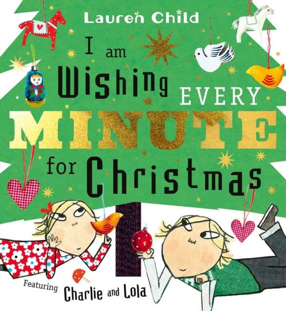 I am Wishing Every Minute for Christmas : Start your Christmas countdown with Charlie and Lola! - 9781398544451