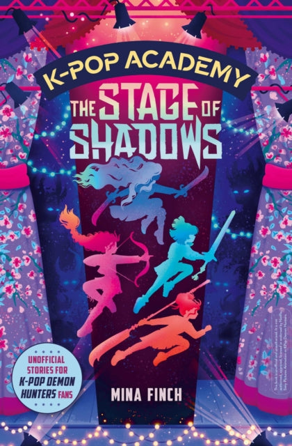 K-Pop Academy: The Stage of Shadows : Unofficial adventure stories for K-Pop Demon Hunters fans Volume 1 - 9781398561144