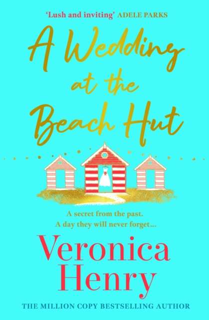 A Wedding at the Beach Hut : The feel-good read of the summer from the Sunday Times top-ten bestselling author - 9781398729353