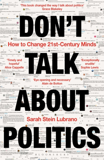 Don't Talk About Politics : How to Change 21st-Century Minds - 9781399413930