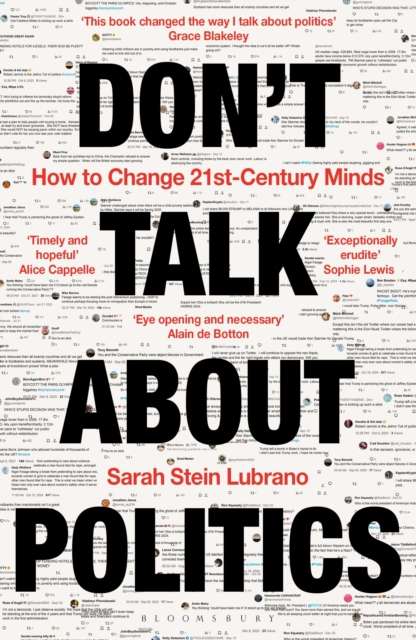 Don't Talk About Politics : How to Change 21st-Century Minds - 9781399413930