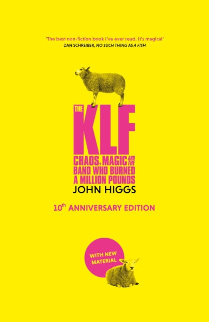 The KLF : Chaos, Magic and the Band who Burned a Million Pounds - 9781399610360