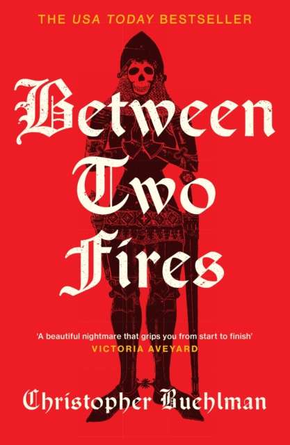 Between Two Fires : Discover the ‘beautiful nightmare’ (Victoria Aveyard) medieval horror sensation taking BookTok by a storm! - 9781399638364