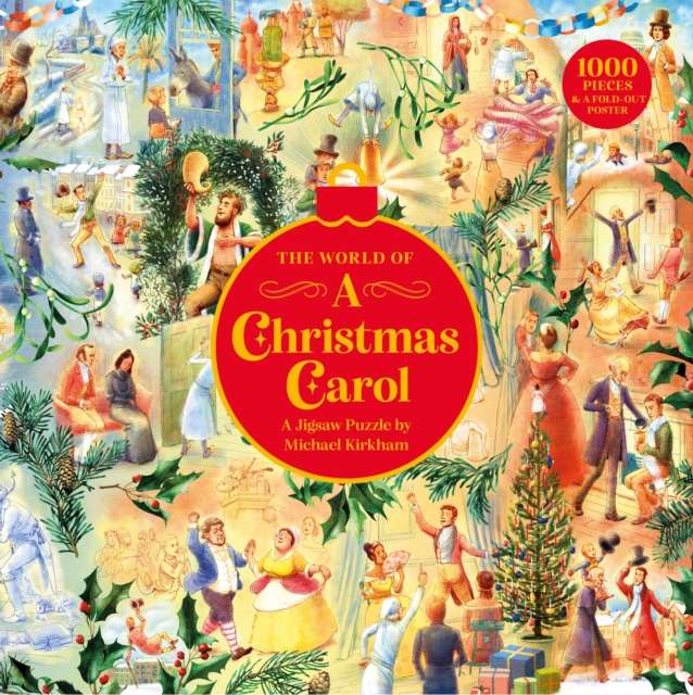 The World of A Christmas Carol : A 1000-piece jigsaw puzzle of the classic Dickens tale illustrated by Michael Kirkham - 9781399639798
