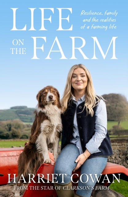 Life on the Farm : Resilience, family and the realities of a farming life - 9781399640084