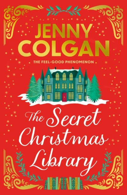 The Secret Christmas Library : The brand-new totally cosy and uplifting festive novel from the Sunday Times bestselling author - 9781399734318