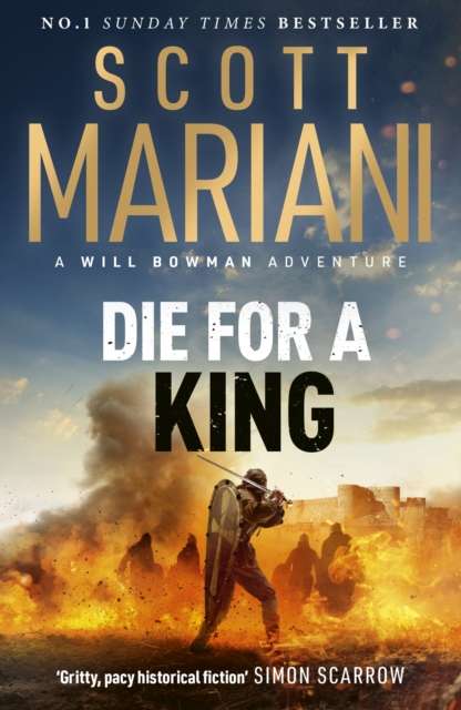 Die For A King : A Will Bowman epic historical adventure by the number 1 bestseller - 9781399736909