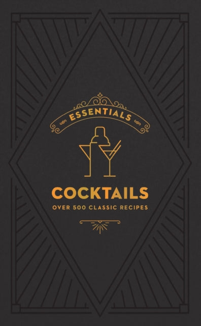 ESSENTIALS: Cocktails : Over 500 Classic Recipes - 9781400349265