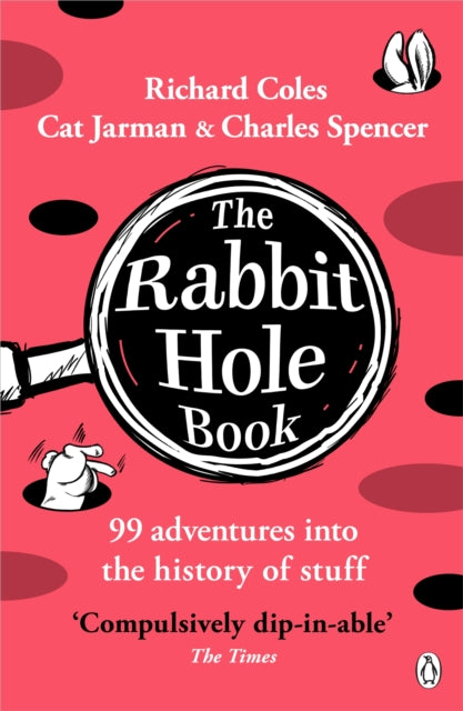 The Rabbit Hole Book : 99 adventures into the history of stuff - 9781405966580