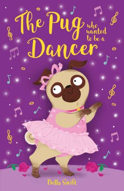 The Pug who wanted to be a Dancer - 9781408376836