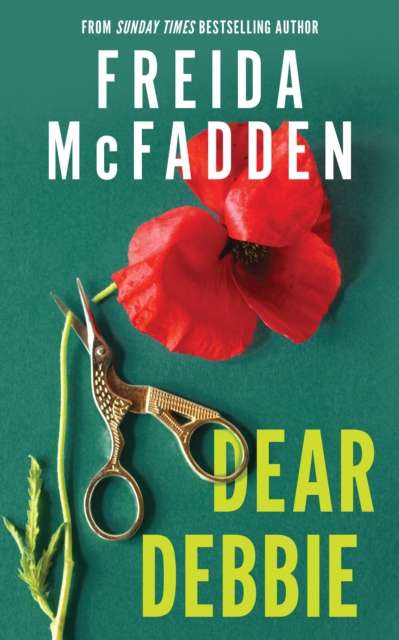 Dear Debbie : A Triumphant Psychological Thriller from the Author of The Housemaid Books - 9781464266485