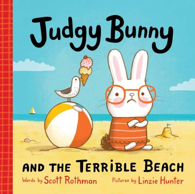 Judgy Bunny and the Terrible Beach : An Adorable and Hilarious Picture Book for Kids - 9781464272677