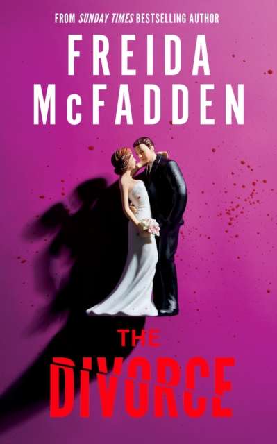 The Divorce : The BRAND NEW Thriller from the #1 Sunday Times Bestselling Author of The Housemaid Books - 9781464280191