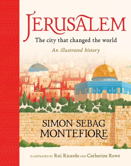 Jerusalem: The City That Changed the World : An Illustrated History - 9781526363091