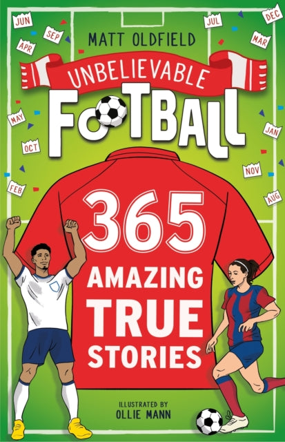 365 Amazing True Football Stories : One for every day! - 9781526367037