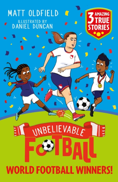 Unbelievable Football Short Colour Stories: World Football Winners! - 9781526367617